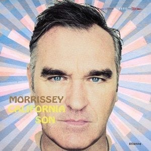 Morrissey - California Son //BMG// (Released 24th May)