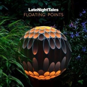 Floating Points - Late Night Tales: Floating Points //Late Night Tales// (Released 29th March)