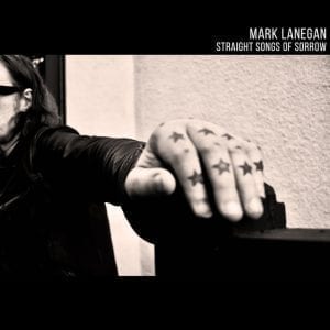 MARK LANEGAN - "STRAIGHT SONGS OF SORROW" //Heavenly Recordings// (Released 8th May)