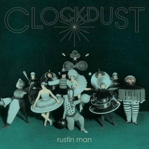 RUSTIN MAN - "CLOCKDUST" //Domino// (Released 20th March)