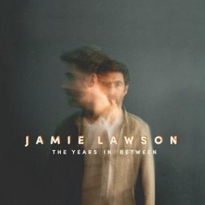Jamie Lawson - The Years In Between //Gingerbread Man// (Released 29th March)