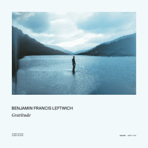 Benjamin Francis Leftwich - Gratitude //Dirty Hit// (Released 15th March)
