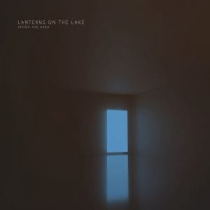 LANTERNS ON THE LAKE - SPOOK THE HERD //Bella Union// (Released 21st February