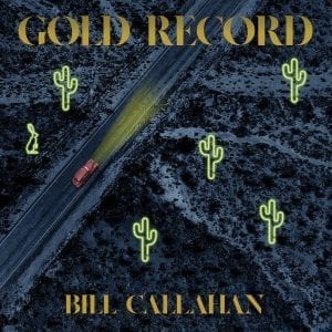 BILL CALLAHAN - "GOLD RECORD" //Drag City// (Released 4th September)