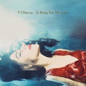 PJ Harvey Bring You My Love