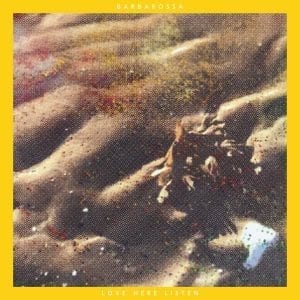 BARBAROSSA - "LOVE HERE LISTEN" //Memphis Industries// (Released 5th March)