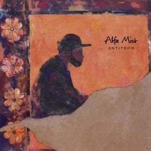 ALFA MIST - "ANTIPHON" (2021 RE-ISSUE) //Sekito// (Released 5th February)