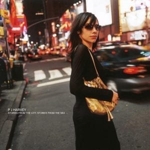 PJ HARVEY - "STORIES FROM THE CITY, STORIES FROM THE SEA" (2021 RE-ISSUE) //UMC/Island// (Released 26th February)