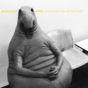 BALTHAZAR - "SAND" //Play it Again Sam// (Released 26th February)