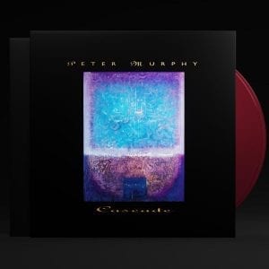 PETER MURPHY - "CASCADE" (2021 RE-ISSUE) //Beggars Banquet// (Released 25th June)