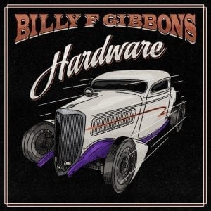 BILLY F GIBBONS - "HARDWARE" //Concord Records// (Released 4th June)