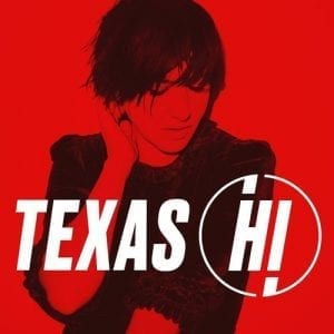 TEXAS - "HI" //BMG// (Released 28th May)