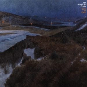THE MOUNTAIN GOATS - "DARK IN HERE" //Merge Records// (Released 25th June)