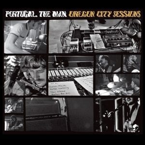 PORTUGAL. THE MAN - "OREGON CITY SESSIONS" //Approaching Airballoons// (Released 11th June)