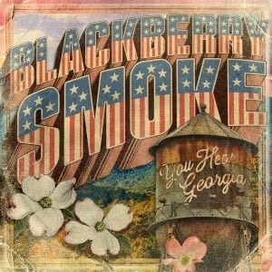BLACKBERRY SMOKE - "YOU HEAR ME GEORGIA" //3 Legged Records// (Released 28th May)