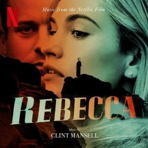 CLINT MANSELL - "REBECCA (MUSIC FROM THE NETFLIX FILM)" //Invader Records UK// (Released 28th May)