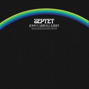JOHN CARROL KIRKBY - "SEPTET" //Stones Throw// (Released 25th June)