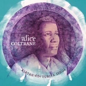 Alice Coltrane - "Kirtan: Turiya Sings" (2021 Re-issue) //Impulse!// (Released 16th July)