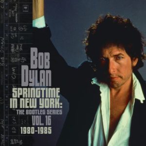 Bob Dylan - "Springtime In New York: The Bootleg Series Vol. 16 (1980 – 1985)" //Columbia/Legacy// (Released 17th September)
