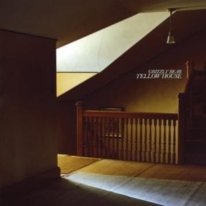 GRIZZLY BEAR - "YELLOW HOUSE" (15TH ANNIVERSARY EDITION) //Warp// (Released 3rd September)