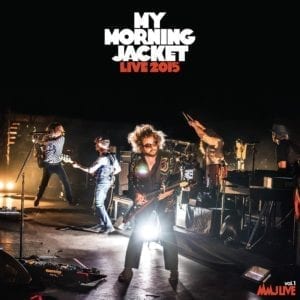 MY MORNING JACKET - "LIVE 2015" //ATO// (Released 22nd October)