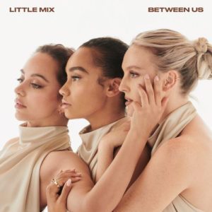 LITTLE MIX - "BETWEEN US" //Sony// (Released 12th November)