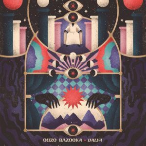 OUZO BAZOOKA - "DALYA" //Stolen Body Records// (Released 24th September)