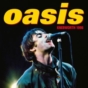 OASIS - "KNEBWORTH 1996" //Big Brother Recordings Limited// (Released 19th November)
