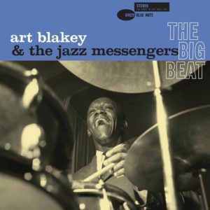 ART BLAKEY & THE JAZZ MESSENGERS - "THE BIG BEAT" (2021 RE-ISSUE) //Decca/Blue Note Classics// (Released 19th November)