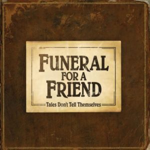 FUNERAL FOR A FRIEND - "TALES DON'T TELL THEMSELVES" (2021 RE-ISSUE) //East West Records UK Ltd// (Released 29th October)