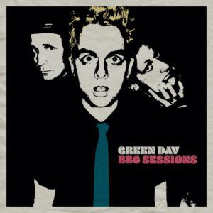 GREEN DAY - "BBC SESSIONS '94 - 2001" //Warner Records// (Released 10th December)