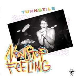 TURNSTILE - "NONSTOP FEELING" (2021 RE-ISSUE) //Roadrunner Records// (Released 22nd October)