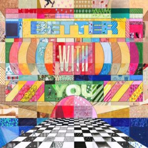 KAWALA - "BETTER WITH YOU" //EMI// (Released 4th March)