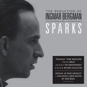 Sparks - "The Seduction of Ingmar Bergman" (2022 Re-issue) (Released 27th May 2022)