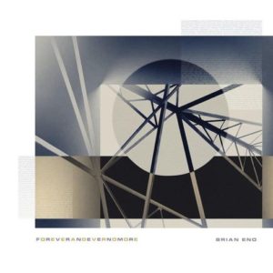 Brian Eno - "FOREVERANDEVERNOMORE" (Released 14th October 2022)