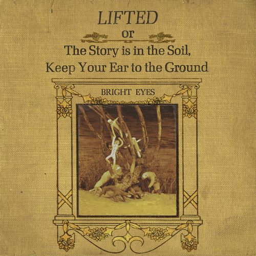 Bright Eyes - "LIFTED or The Story Is in the Soil, Keep Your Ear to the Ground (2022 Re-issue)" (Released 25th November 2022)