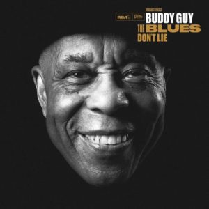 BUDDY GUY - "THE BLUES DON'T LIE" (Released 11th November 2022)