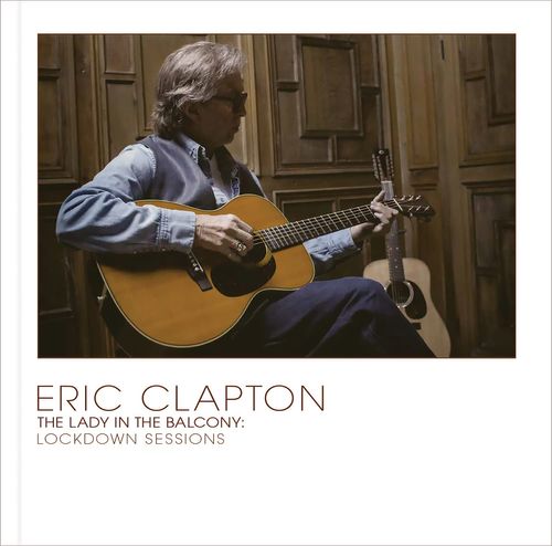 Eric Clapton - "The Lady in the Balcony: Lockdown Sessions" (Released 31st March 2023)