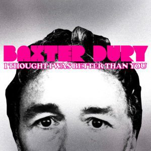 Baxter Dury - I Thought I Was Better Than You (Released 2nd June 2023)