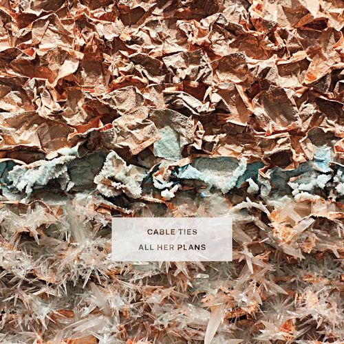 Cable Ties - "All Her Plans" (Released 23rd June 2023)