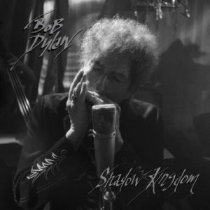 Bob Dylan - "Shadow Kingdom" (Released 2nd June 2023)