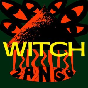 Witch - "Zango" (Released 2nd June 2023)