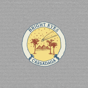 Bright Eyes - "Cassadaga (2023 Re-Issue)" (Released 16th June 2023)