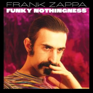 Frank Zappa - "Funky Nothingness" (Released 30th June 2023)