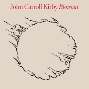 John Carroll Kirby - "Blowout" (Released 30th June 2023)