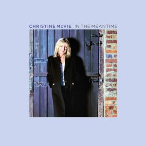 Christine McVie - "In the Meantime (2023 Re-Issue)" (Released 10th November 2023)