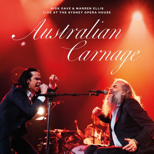 Nick Cave & Warren Ellis - "Australian Carnage - Live At The Sydney Opera House" (Released 1st December 2023)