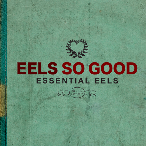 Eels - "Eels So Good: Essential Eels Vol. 2 (2007-2020)" (Released 15th December 2023)