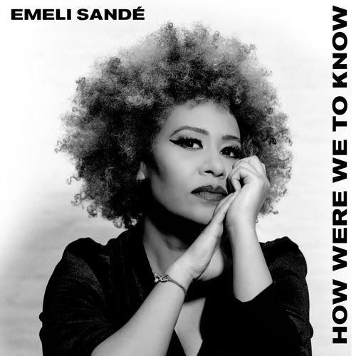 Emeli Sandé - "How Were We to Know" (Released 17th November 2023)