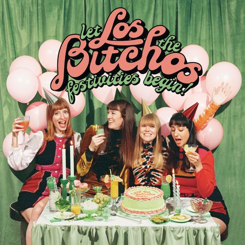 Los Bitchos - "Let the Festivities Begin!" (Released 8th December 2023)